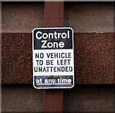 J3474 : 'Control Zone' sign, Belfast by Rossographer