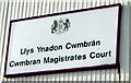 Llys Ynadon  Cwmbr?n/Cwmbran Magistrates Court name sign