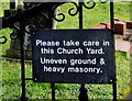 Please taken care in this Church Yard - Uneven ground & heavy masonry, Machen